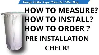 Flange Top Pulse Jet Filter Bag | How to Measure | Install | Order |Pre Installation Check |