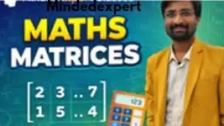 Maths Matrices | Class 12 Maths by Mindedexpert ll 🎯 Maths &ndash; Matrices Concept Builder Live Program