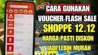 Cara Belanja Di Shopee 12 12  Flash Sale Pakai Voucher Shopee Promo 12 12