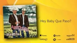 Arizona Norte - Hey Baby Que Paso | Linea Sogni
