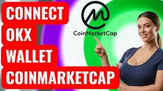 How to Connect OKX Wallet to CoinMarketCap