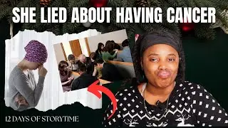 SHE FAKED HAVING CANCER & THEY BLAMED IT ON ME 🫠| 12 Days of Storytime 2023