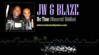 JW & Blaze - We Time (Maserati Riddim)