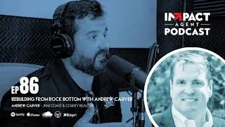 Rebuilding From Rock Bottom With Andrew Carver