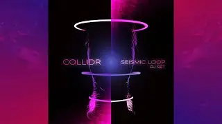 Collidr &bull; Seismic Loop (Techno DJ Set)