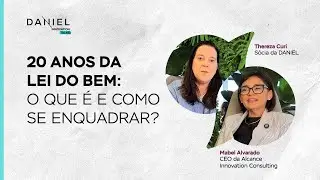DANIEL Innovation Talks | Lei do Bem: Como economizar com inovação e proteger sua empresa