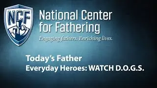 Today's Father: Everyday Heroes WATCH D.O.G.S.