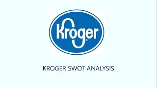 KROGER SWOT ANALYSIS | KROGER CASE STUDY | CASE STUDY ON KROGER | KROGER STORY