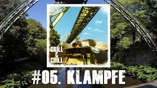 GRILL&CHILL | #05. Klampfe [Epic Infantry]