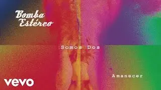 Bomba Est&eacute;reo - Somos Dos (Cover Audio)