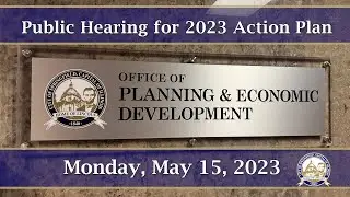 Office of Planning & Economic Development Public Hearing for 2023 Action Plan Monday May 15 2023