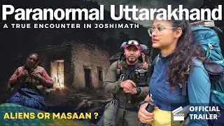 Paranormal encounter in the remote village of Uttarakhand| Extraterrestrial or Paranormal ? Trailer