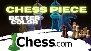 How to make chess piece in chess.com better color (Easy) 2025