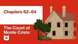 The Count of Monte Cristo by Alexandre Dumas | Chapters 62&ndash;64