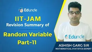 IIT JAM Mathematical Statistics | Revision Summary of Random Variable (Part11) | Eduncle | Mr Ashish