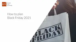 GfK - How to plan Black Friday 2021 | Retail Sales Strategy for Black Friday 2021