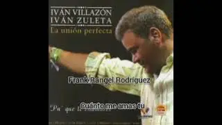 Ivan Villaz&oacute;n como me amas tu 