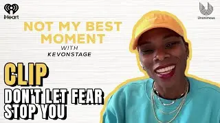 Don't let fear stop you | Not My Best Moment with KevOnStage