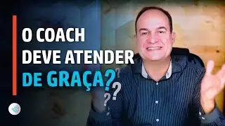 O Coach deve atender de gra&ccedil;a? | Roner Anderson