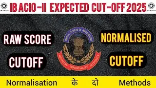 📢 IB ACIO 2025 Expected Cut-off | Expected Cut-off IB ACIO 2025 | IB ACIO Normalisation Marks |