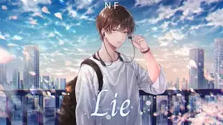 Nightcore - Lie, NF (Lyrics)