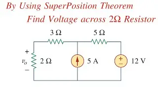 Superposition Theorem Solved Problem || Network Theory  || Circuit Analysis
