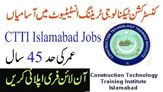 CTTI Islamabad latest  Jobs 2020 : Construction Technology Training Institute Islamabad jobs: IRD