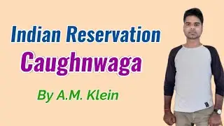 Indian Reservation Caughnwaga by A.M. Klein