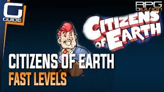 Citizens of Earth - How to get Fast Levels (Fast Exp)