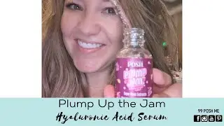 Plump Up the Jam Serum // Perfectly Posh // Product Demonstration and Review