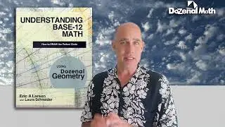 Understanding Base-12 Math, the book, is now available, explaining dozenal geometry and base-12 pi.
