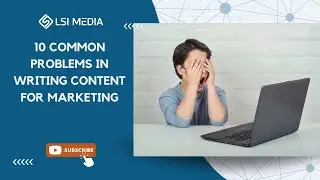 10 Common Problems in Writing Content for Marketing