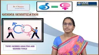 Gender Analysis and Gender Tools by Dr. S Manasa