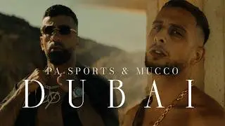 PA SPORTS x MUCCO - DUBAI [Official Video]