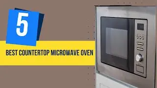 Top 5 Best Countertop Microwaves Oven 2023 New Model