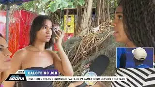 Calote no Job: Mulheres trans denunciam falta de pagamento de serviços | ARATU AGORA | TV ARATU