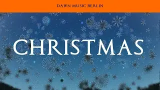 DAWN - CHRISTMAS (DAWN MUSIC BERLIN)