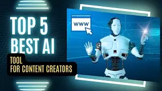 Top 5 AI Tools for Content Creators: Boost Productivity and Quality