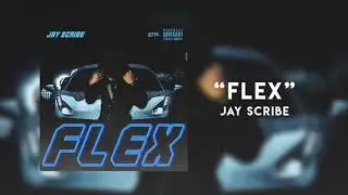 Jay Scribe - Flex (Official Audio)