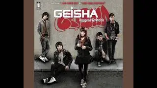 Geisha - Kamu Yang Pertama   Composer - Roby Satria (2009)