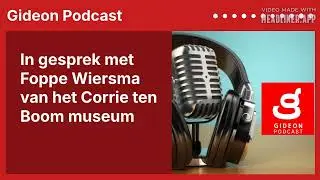 In gesprek met Foppe Wiersma van het Corrie ten Boom museum
