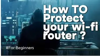 HOW TO PROTECT YOR  WIFI FROM HACKERS. part 2