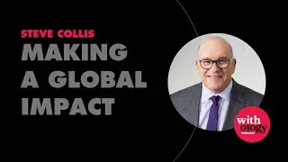 Making a Global Impact feat. Steve Collis - Withology Ep. 11