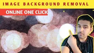 How  to Remove BACKGROUND FROM IMAGES IN ONE CLICK  | Online Free Of Cost| 2020 | Ahmed Corner