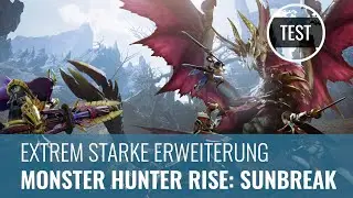 Monster Hunter Rise - Sunbreak im Test: Monsterm&auml;&szlig;ig starke Erweiterung (Review, German)