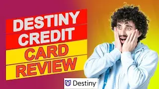 Destiny Credit Card Review - A Deep Dive Into Features And Fees (Is This Card Worth To Get?)