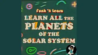 Learn All the Planets of the Solar System