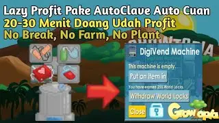 Growtopia Profit 2024| Lazy Profit Ez Sold AutoClave Auto Cuan!!
