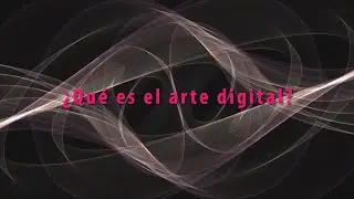 &iquest;Qu&eacute; es el arte digital?