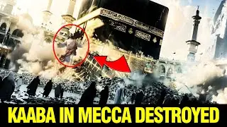 JESUS' Unheeded Warning Revealed! KAABA In MECCA Destroyed! Shocking Scene
